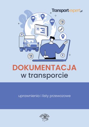 Dokumentacja w transporcie - uprawnienia i listy przewozowe – ebooki
