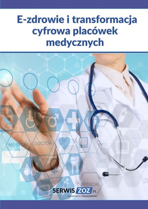 E-zdrowie i transformacja cyfrowa placówek medycznych – ebooki