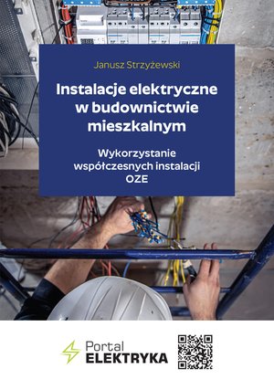 Instalacje elektryczne w budownictwie mieszkalnym. Wykorzystanie współczesnych instalacji OZE – ebooki