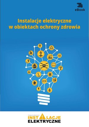 Instalacje elektryczne w obiektach ochrony zdrowia – ebooki