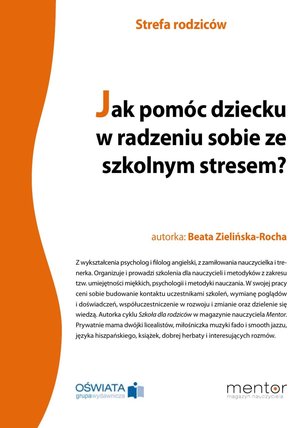 Jak pomóc dziecku w radzeniu sobie ze szkolnym stresem? – ebooki