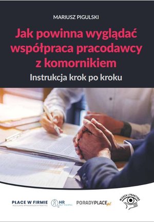 Jak powinna wyglądać współpraca pracodawcy z komornikiem - instrukcja krok po kroku – ebooki