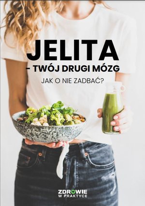 Jelita - twój drugi mózg. Jak o nie zadbać? – ebooki