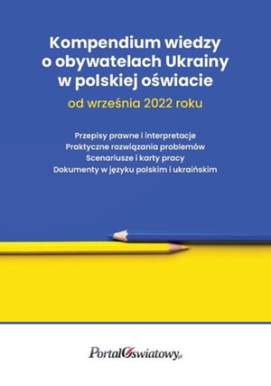 Kompendium wiedzy o obywatelach Ukrainy w polskiej oświacie od września 2022 roku – ebooki