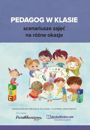 Pedagog w klasie - scenariusze zajęć na różne okazje – ebooki