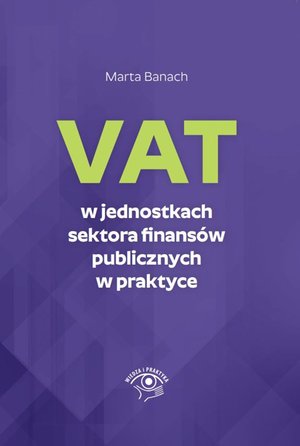 VAT w jednostkach sektora finansów publicznych w praktyce – ebooki