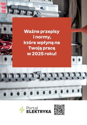 Ważne przepisy i normy dla elektryków, które wpłyną na Twoją pracę w 2025 roku! – ebooki
