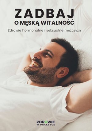 Zadbaj o męską witalność. Zdrowie hormonalne i seksualne mężczyzn – ebooki