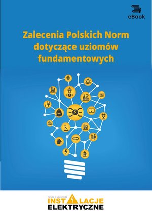 Zalecenia Polskich Norm dotyczące uziomów fundamentowych – ebooki