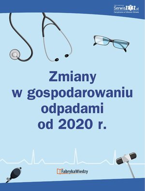 Zmiany w gospodarowaniu odpadami od 2020 r. – ebooki