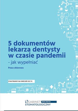 5 dokumentów lekarza dentysty w czasie pandemii - jak wypełniać – ebooki