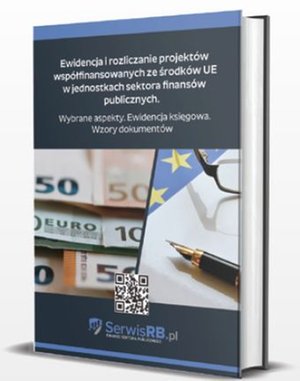 Ewidencja i rozliczanie projektów współfinansowanych ze środków UE w jednostkach sektora finansów publicznych – ebooki