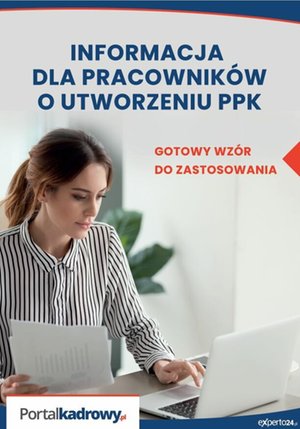 Informacja dla pracowników o utworzeniu PPK - gotowy wzór do zastosowania – ebooki