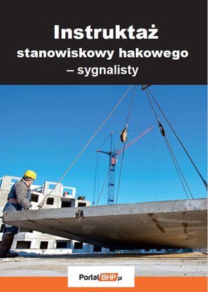 Instruktaż stanowiskowy hakowego - sygnalisty – ebooki