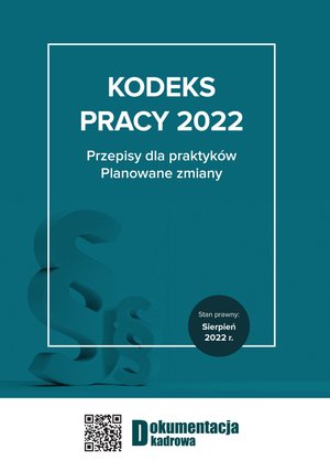 Kodeks pracy 2022 Przepisy dla praktyków. Planowane zmiany – ebooki