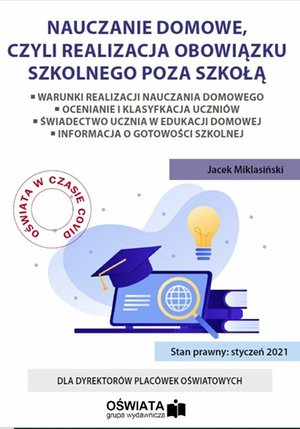 Nauczanie domowe, czyli realizacja obowiązku szkolnego poza szkołą – ebooki