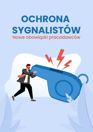 Ochrona sygnalistów. Nowe obowiązki pracodawców – ebooki