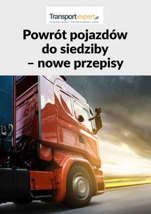 Powrót pojazdów do siedziby - nowe przepisy – ebooki