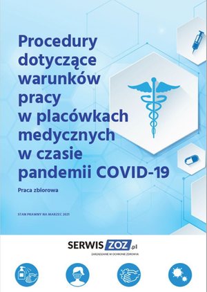 Procedury dotyczące warunków pracy w placówkach medycznych w czasie pandemii COVID-19 – ebooki