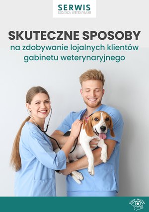 Skuteczne sposoby na zdobywanie lojalnych klientów gabinetu weterynaryjnego – ebooki