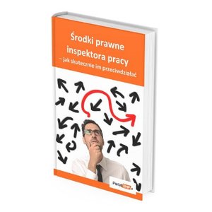 Środki prawne inspektora pracy - jak skutecznie im przeciwdziałać – ebooki