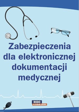 Zabezpieczenia dla elektronicznej dokumentacji medycznej – ebooki