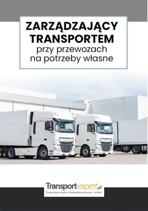Zarządzający transportem przy przewozach na potrzeby własne – ebooki