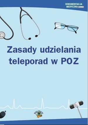 Zasady udzielania teleporad w POZ – ebooki