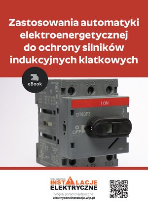 Zastosowania automatyki elektroenergetycznej do ochrony silników indukcyjnych klatkowych – ebooki