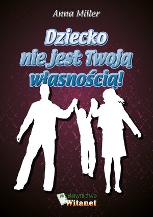 Dziecko nie jest Twoją własnością! – ebooki