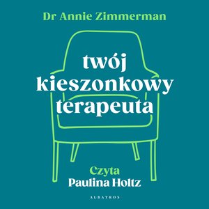 Twój kieszonkowy terapeuta. Uwolnij się od schematów i zmień swoje życie – audiobook
