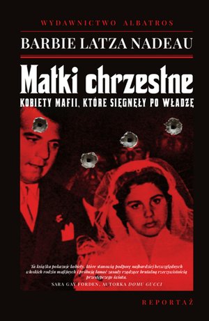 Matki chrzestne. Kobiety mafii, które sięgnęły po władze – ebook
