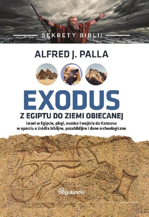Sekrety Biblii - Exodus z Egiptu do Ziemi Obiecanej – ebooki