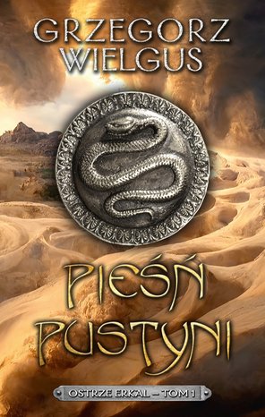 Pieśń pustyni. Ostrze Erkal. Tom 1 – ebooki