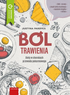 Ból trawienia. Dieta w chorobach przewodu pokarmowego – ebooki