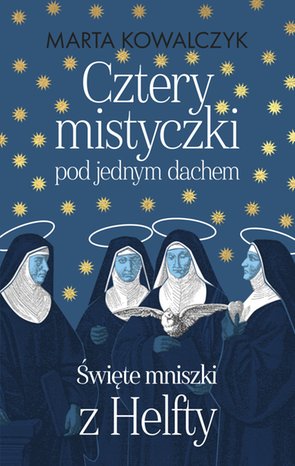 Cztery mistyczki pod jednym dachem. Święte mniszki z Helfty – ebooki