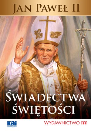 Jan Paweł II Świadectwa Świętości – ebooki