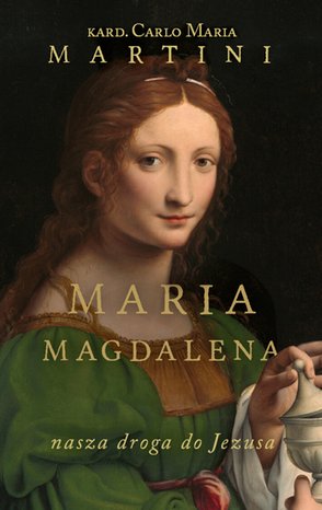 Maria Magdalena. Nasza droga do Jezusa. Ćwiczenia duchowe – ebooki