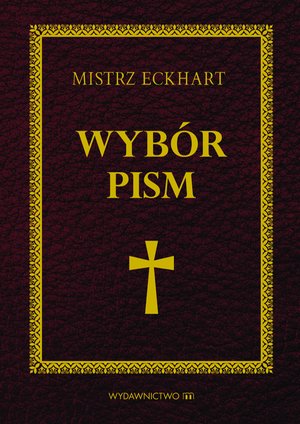 Mistrz Eckhart. Wybór pism – ebooki