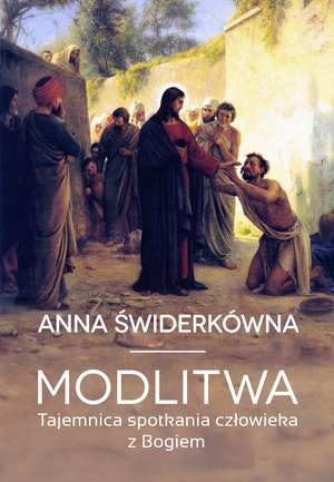 Modlitwa. Tajemnica spotkania człowieka z Bogiem – ebooki