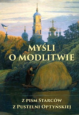 Myśli o modlitwie. Z pism starców z pustelni optyńskiej – ebooki