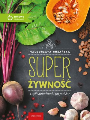 Super Żywność czyli superfoods po polsku – ebooki