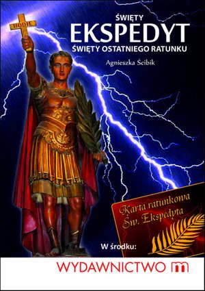 Święty Ekspedyt - święty ostatniego ratunku – ebooki