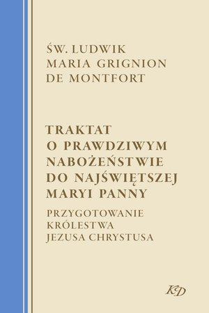 Traktat o prawdziwym nabożeństwie do Najświętszej Maryi Panny – ebooki