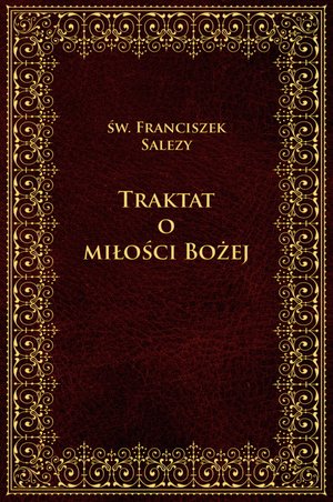 Traktat o Miłości Bożej – ebooki
