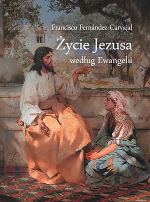 Życie Jezusa według Ewangelii – ebooki
