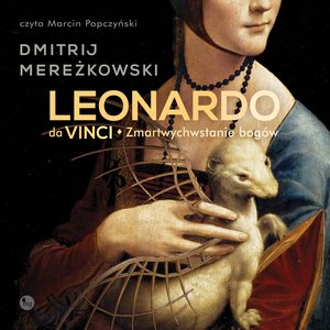 Leonardo da Vinci. Zmartwychwstanie bogów – audiobooki