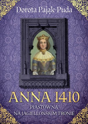 Anna 1410. Piastówna na jagiellońskim tronie – ebooki