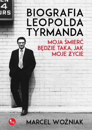 Biografia Leopold Tyrmanda. Moja śmierć będzie taka, jak moje życie – ebooki