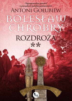 Bolesław Chrobry. Rozdroża. Tom 2 – ebooki